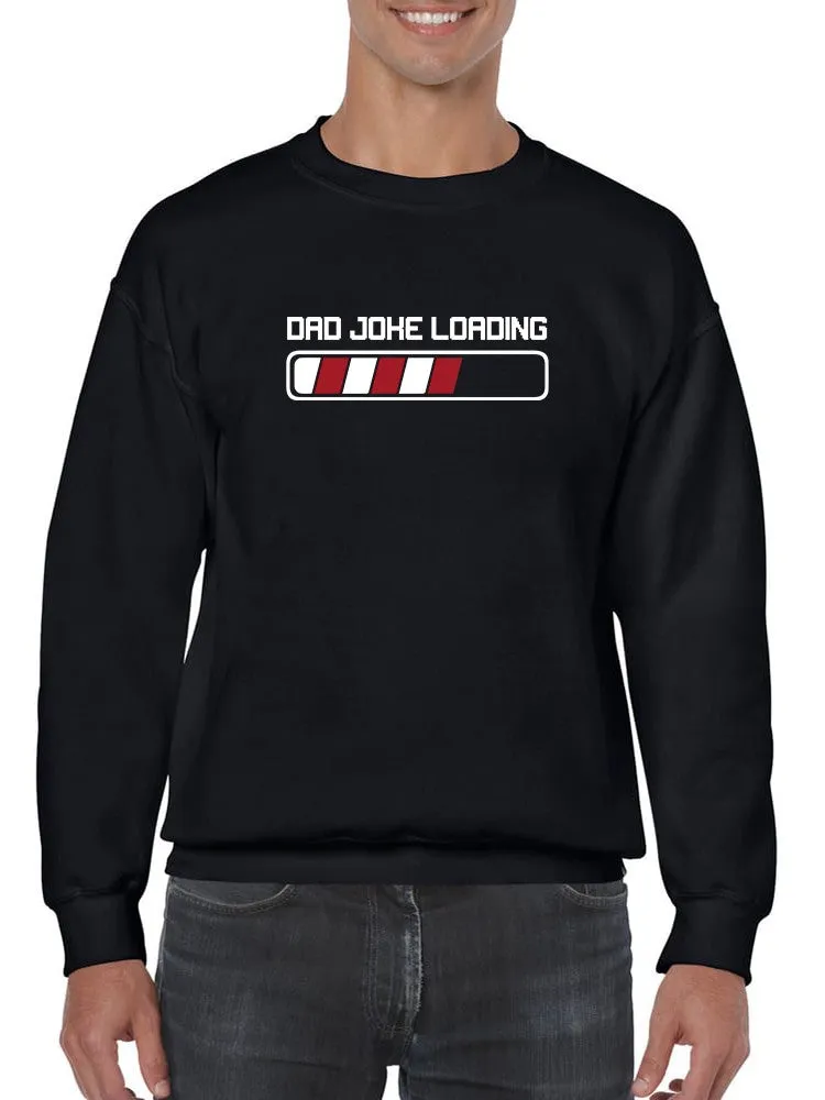 A Dad Joke Is Loading Sweatshirt Men's -GoatDeals Designs