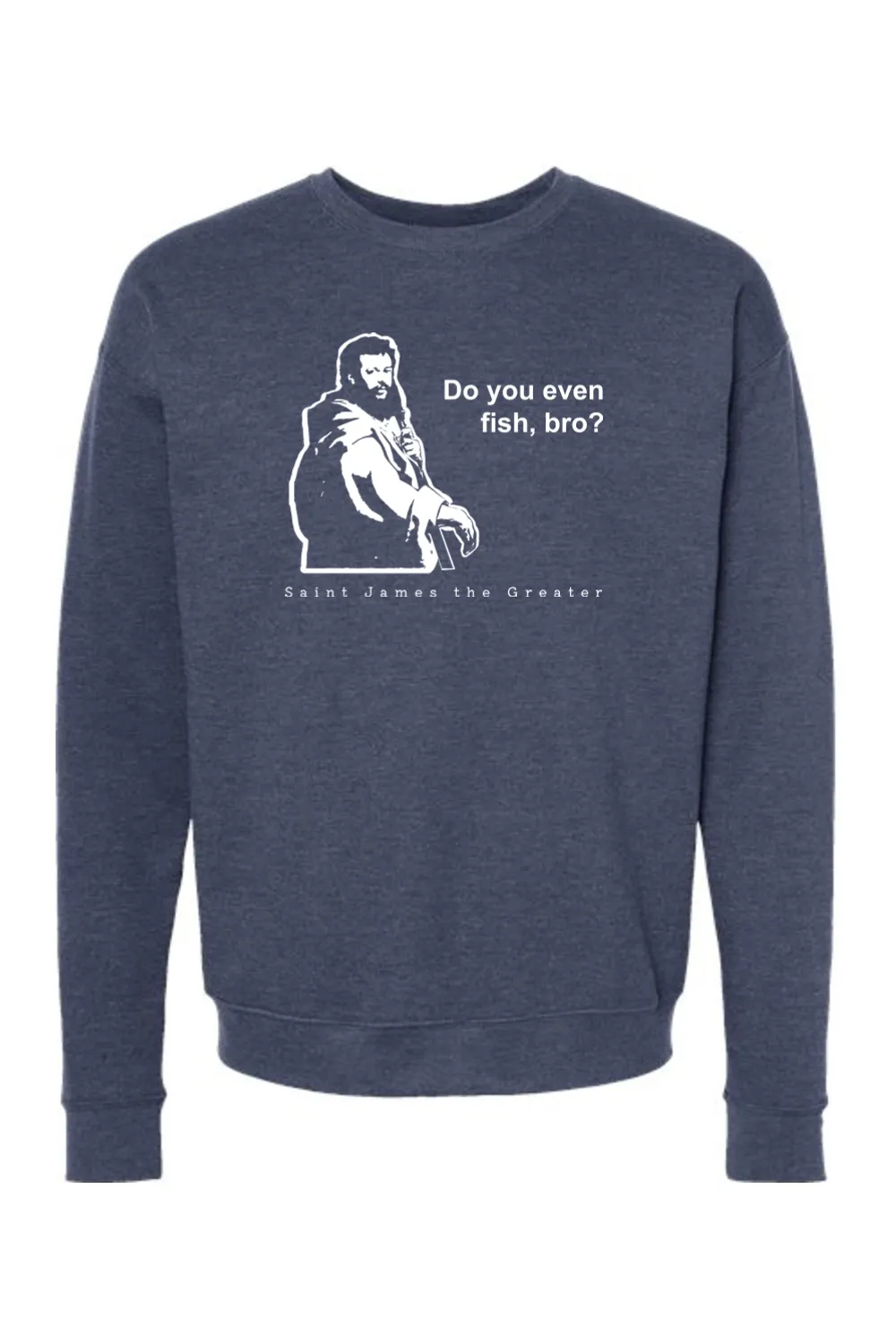 Do you even fish, bro? - St. James Crewneck Sweatshirt