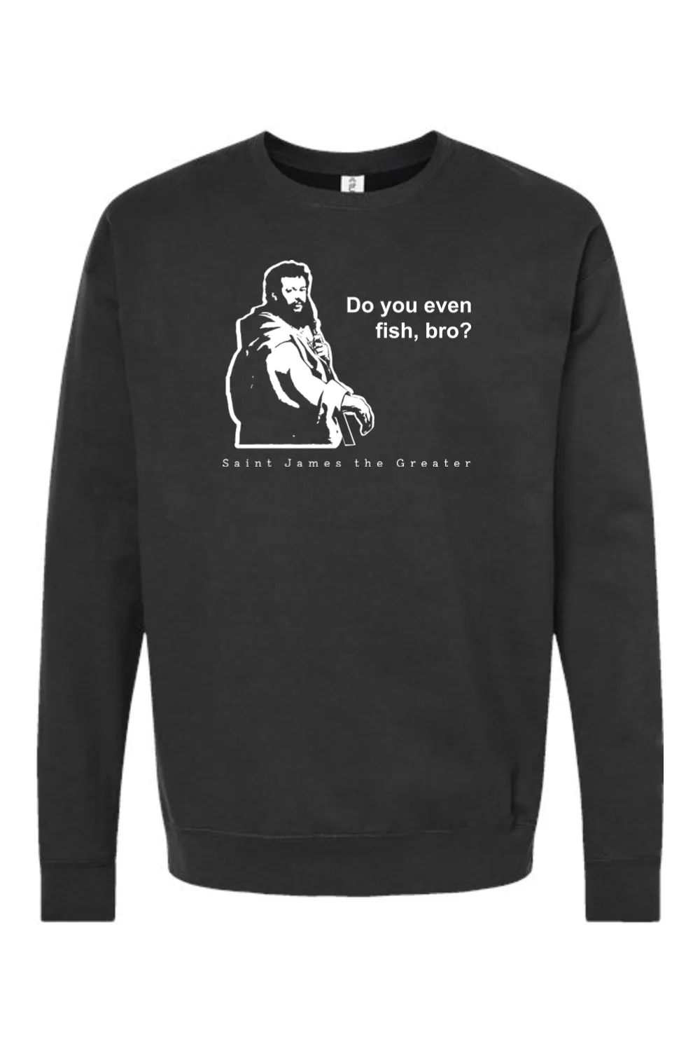 Do you even fish, bro? - St. James Crewneck Sweatshirt