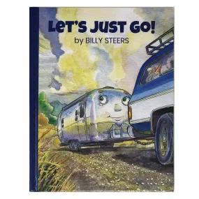 "Let’s Just Go!" by Billy Steers